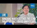 LIVE: Bongbong Marcos attends the 122nd Philippine Coast Guard anniversary