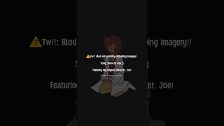 Featuring My Oc, Joe. Poor Guy