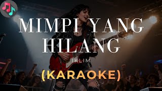 MIMPI YANG HILANG - IKLIM | KARAOKE | ROCK