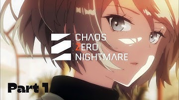 Chaos Zero: Nightmare | First Gameplay Walkthrough Part 1