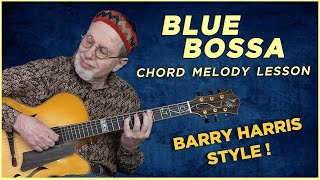 &quot;Blue Bossa&quot; Chord Melody_Barry Harris Style
