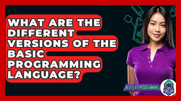 What Are The Different Versions Of The BASIC Programming Language? - Next LVL Programming