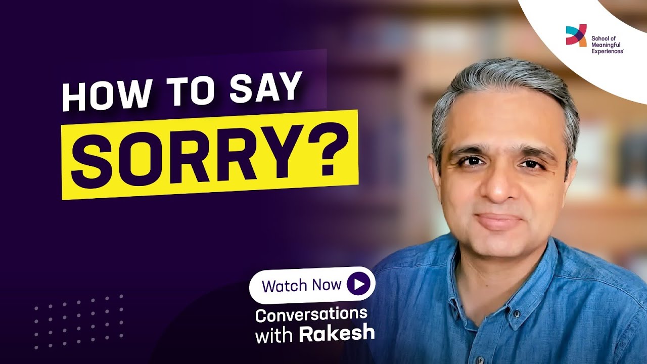 How to say Sorry? Episode 65Conversations with Rakesh YouTube