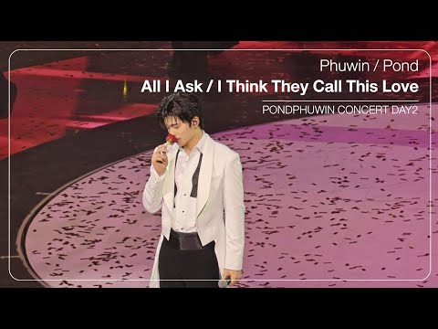 260822 I All I Ask - Phuwin / I Think They Call This Love - Pond #PondPhuwinConcertD2