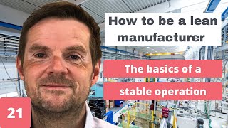 Lean Manufacturing - The basics of a stable operation