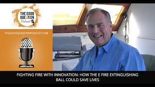 Fighting Fire With Innovation: How The E Fire Extinguishing Ball Could Save Lives @efireusa