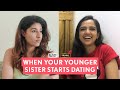 FilterCopy | When Your Younger Sister Starts Dating | Ft. Ahsaas Channa and Shreya Mehta
