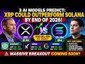 XRP News TODAY: 3 AI Models Predict XRP Could Crush Solana by 2026