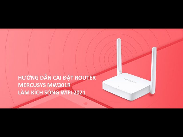 Hướng dẫn cài đặt Router Mercusys Làm kích sóng wifi | Mới nhất 2021
