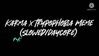 Karma x Trypophobia Meme (Slowed/Daycore)