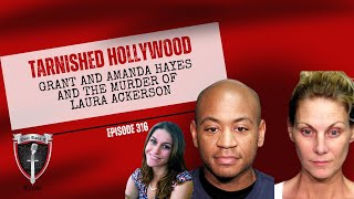 Tarnished Hollywood: Grant and Amanda Hayes and the Murder of Laura Akerson