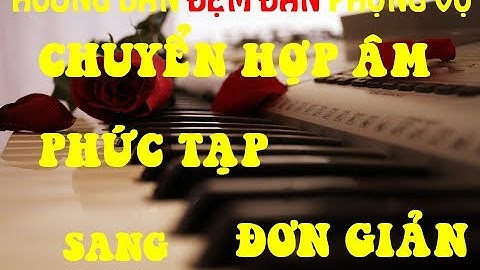 [Hướng dẫn] đệm đàn phụng vụ - Chuyển hợp âm từ phức tạp sang hợp âm đơn giản | NXN Vlog Catholic