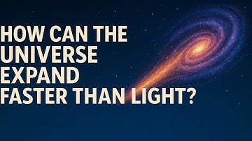 How Can the Universe Expand Faster Than Light? (Space vs Motion Explained)