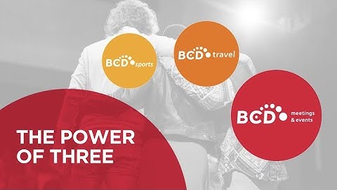 The Power of Three - BCD Travel, BCD Meetings & Events, BCD Sports