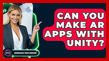 Can You Make AR Apps With Unity? - Emerging Tech Insider