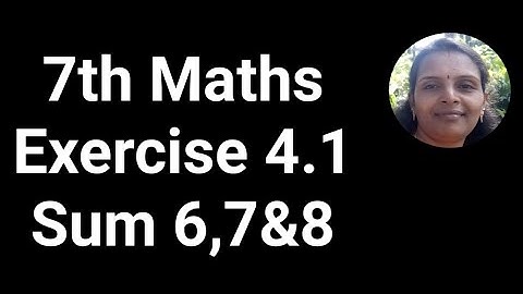 7th Maths|Exercise 4.1|Sum 6,7&8