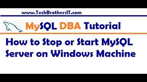 How to Stop or Start MySQL Server on Windows Machine  - MySQL DBA Tutorial
