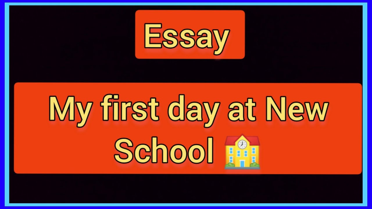 essay about my first day at new school