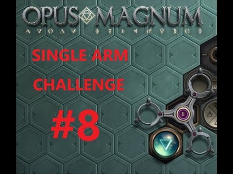 Opus Magnum Single-Arm Challenge 8 | Warming Tonic x Life Sensing Potion