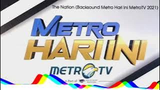 The Nation (Backsound Metro Hari Ini MetroTV 2021)