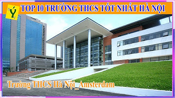 Top 10 Trường THCS Công Lập - Dân Lập Tốt Nhất Thủ Đô Hà Nội