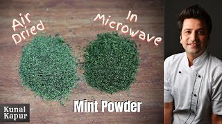 Mint Powder at home in Microwave & Natural Drying | Kunal Kapur Recipes | How to make Pudina Powder