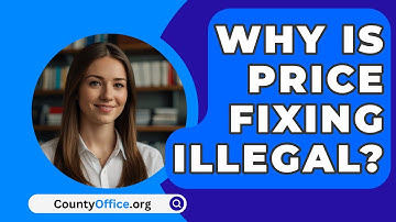 Why Is Price Fixing Illegal? - CountyOffice.org