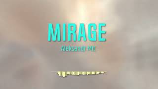 Mirage -  Aleksandr Mit