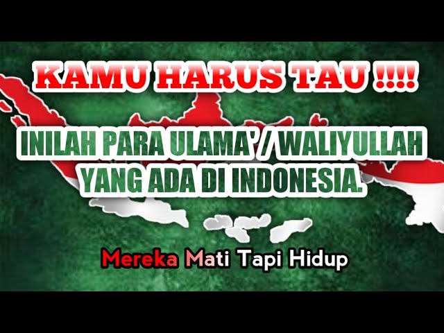 Inilah Para Tokoh 'Alim Ulama' / WaliyuLLAH Indonesia - Arjuna Alkhoir class=