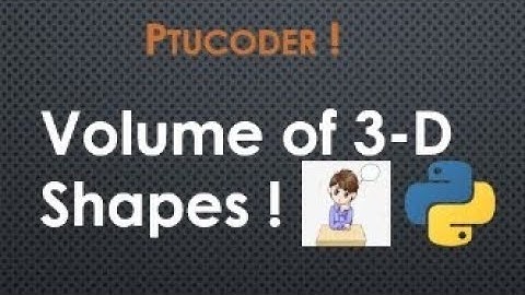 how to find volume of 3-D Shapes|| What is volume of 3-d shapes in python|| Question No.03 | #ptu