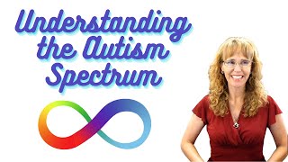 Understanding The Autism Spectrum