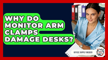 Why Do Monitor Arm Clamps Damage Desks? - Office Supply Insider