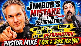 JIMBOB aka Pastor Mike I Got Some Jokes For You! A Protestant and an Orthodox Walk Into a Church…