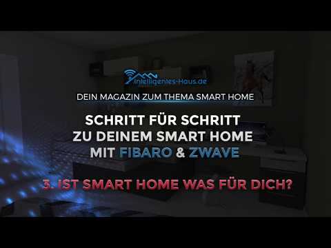 Ist Smart Home was für Dich? - Schritt für Schritt zu Deinem Smart Home mit Fibaro & Z-Wave