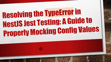 Resolving the TypeError in NestJS Jest Testing: A Guide to Properly Mocking Config Values