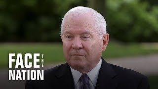 Full interview: Robert Gates on "Face the Nation"