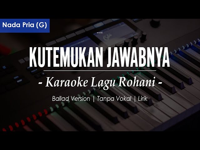 KUTEMUKAN JAWABNYA *Versi 1 - Nada Pria | Chord C | (Karaoke/Lirik) || Rohani Kristen class=