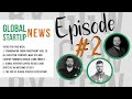 Global Startup News. Weekly by GGW. Episode #2