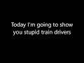 Stupid train drivers Mp3 Song