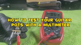 How to test your guitar pots with a multimeter