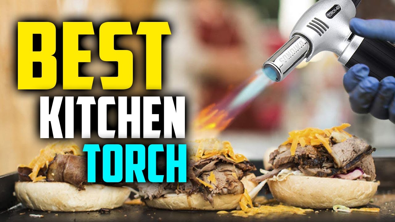 ⭐ Top 7 Best Kitchen Torches of 2024