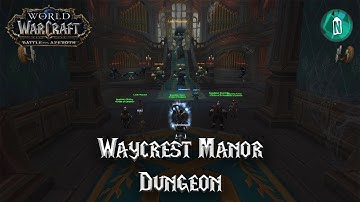 Waycrest Manor Dungeon - Battle for Azeroth