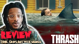 Thrash Movie Review | Like Crawl but with SHARKS
