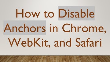 How to Disable Anchors in Chrome, WebKit, and Safari