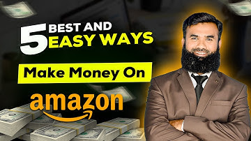 5 best and easy ways earn money on amazon - Shahid Iqbal