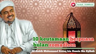10 Keutamaan berpuasa bulan romadhon - Al Habib Muhammad Rizieq bin Husein Bin Syihab