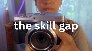 the gap between my taste and my skill | fujifilm x-e3