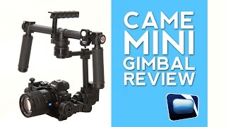 Gear Review: CAME-MINI 3-axis Gimbal for GH4, A7s, BMPCC (vs. DJI Ronin)