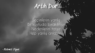 Artık Dur - Mehmet Olgun (Prod. Biçen)