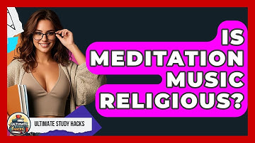 Is Meditation Music Religious? - Ultimate Study Hacks